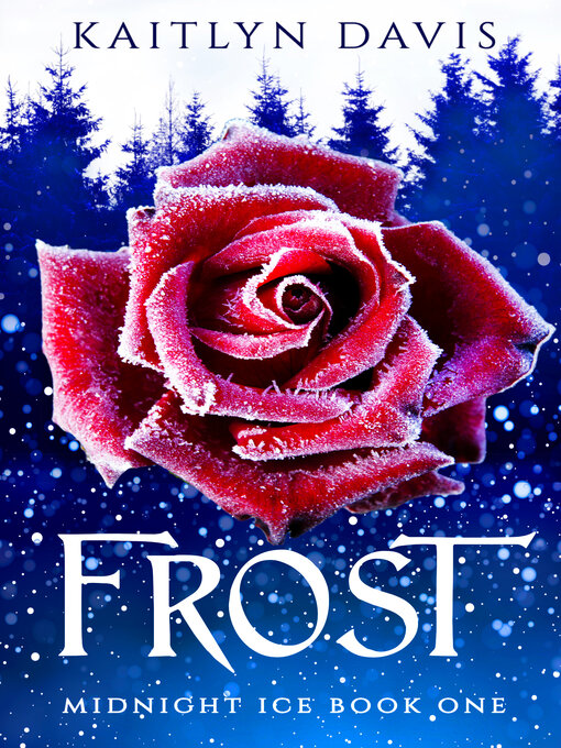 Title details for Frost (Midnight Ice Book One) by Kaitlyn Davis - Available